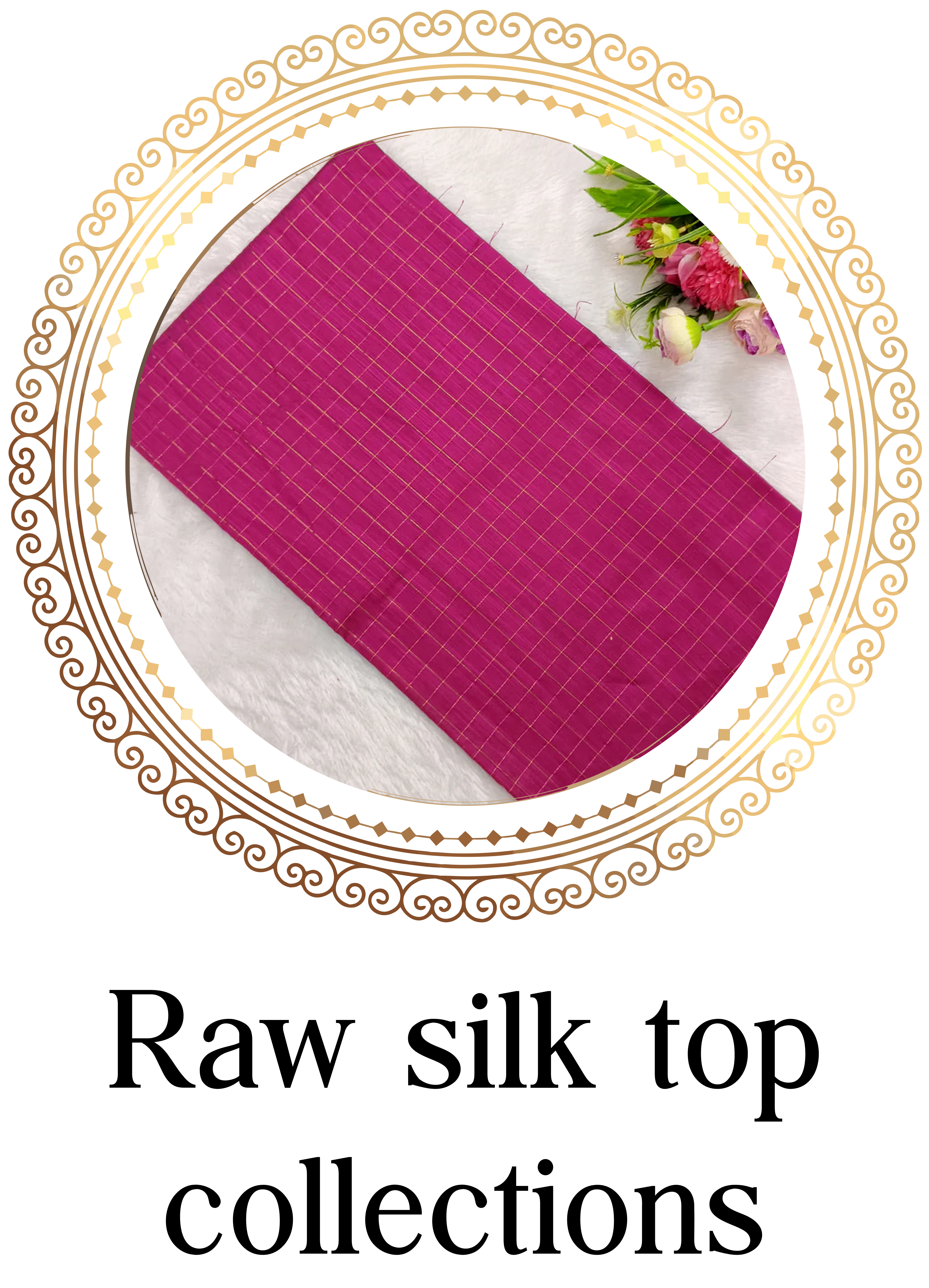 raw silk top collections